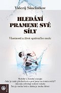 Hledání pramene své síly - Vlastnosti a život správného muže