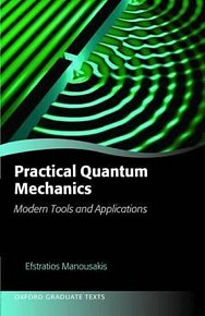 Practical Quantum Mechanics : Modern Tools and Applications