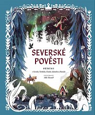 Severské pověsti - Příběhy z Norska, Švédska, Finska, Islandu a Dánska