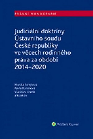 Judiciální doktríny Ústavního soudu České republiky ve věcech rodinného práva za období 2014-2020