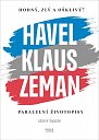 Hodný, zlý a ošklivý? Havel, Klaus a Zeman - Paralelní životopisy