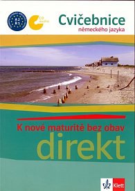 Direkt - K nové maturitě bez obav - Cvičebnice německého jazyka