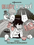 Bludy v hlavě / Úzkosti, pochybnosti a jiní spolubydlící