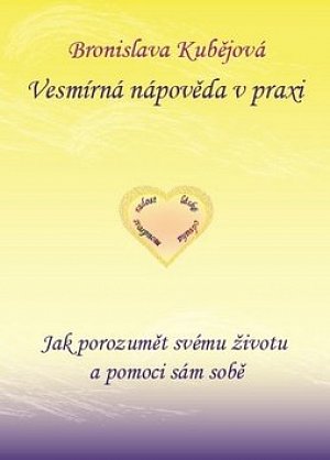 Vesmírná nápověda v praxi - Jak porozumět svému životu a pomoci sám sobě