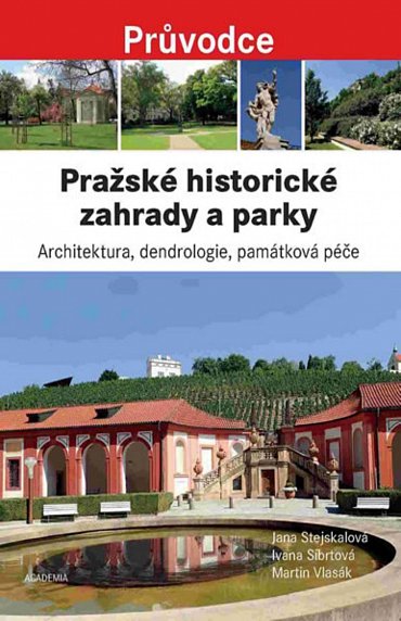 Náhled Pražské historické zahrady a parky - Architektura, dendrologie, památková péče