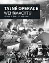 Tajné operace Wehrmachtu - Útočné plány z let 1939-1945