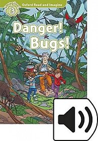 Oxford Read and Imagine Level 3 Danger! Bugs! with Audio Mp3 Pack