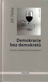 Demokracie bez demokratů - Úvahy o společnosti a politice