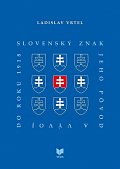 Slovenský znak, jeho pôvod a vývoj do roku 1918 (slovensky)