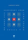 Slovenský znak, jeho pôvod a vývoj do roku 1918 (slovensky)