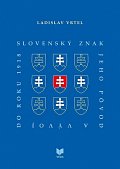 Slovenský znak, jeho pôvod a vývoj do roku 1918 (slovensky)