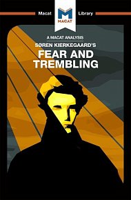 Søren Kierkegaard’s Fear and Trembling (A Macat Analysis)