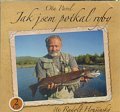 Ota Pavel - Jak jsem potkal ryby 2CD čte Rudolf Hrušínský