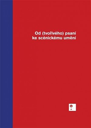 Od (tvořivého) psaní ke scénickému umění