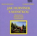 Jak Hurvínek s Máničkou přestavěli perníkovou chaloupku - CD