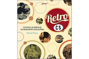 Retro ČS - Co bylo (a nebylo) za reálného socialismu