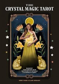 The Crystal Magic Tarot: Manifest your dreams with the power of crystals and wisdom of tarot