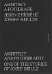 Architekt a fotografie - Jeden z příběhů Josefa Schulze