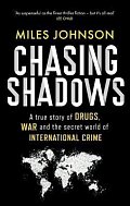 Chasing Shadows: A true story of the Mafia, Drugs and Terrorism