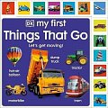 My First Things That Go: Let´s get moving!