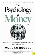 The Psychology of Money : Timeless lessons on wealth, greed, and happiness