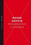 Modernismus a fašismus - Pocit začátku za Mussoliniho a Hitlera