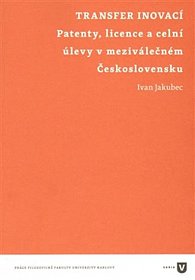 Transfer inovací - Patenty, licence a celní úlevy v meziválečném Československu