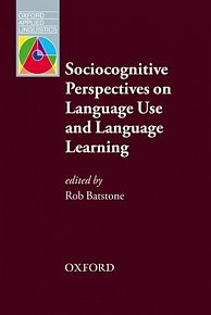 Oxford Applied Linguistics Sociocognitive Perspectives on Language Use and Language Learning