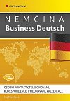 Němčina Business Deutsch - Osobní kontakty, telefonování, korespondence, vyjednávání, prezentace