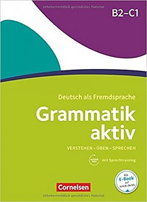 Grammatik aktiv B2-C1 Üben, Hören, Sprechen: Übungsgrammatik mit Audio-Download