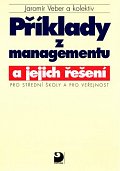 Příklady z managementu a jejich řešení pro SŠ a pro veřejnost