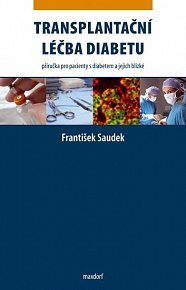 Transplantační léčba diabetu - Příručka pro pacienty s diabetem a jejich blízké, 1.  vydání