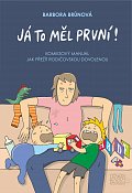 Já to měl první! - Komiksový manuál, jak přežít rodičovskou dovolenou, 1.  vydání