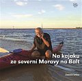 Na kajaku ze severní Moravy na Balt - 800 kilometrů po Odře v Česku, Polsku a Německu