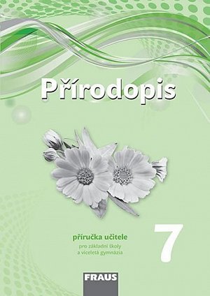 Přírodopis 7 pro ZŠ a víceletá gymnázia - Příručka učitele