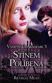 Vampýrská akademie 3 - Stínem políbená, 1.  vydání