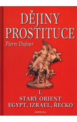 Dějiny prostituce I. -- Starý orient, Egypt, Izrael, Řecko