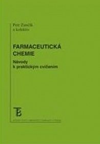 Farmaceutická chemie: Návody k praktickým cvičením, 1.  vydání