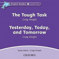 Dolphin Readers 4 Tough Task / Yesterday, Today and Tomorrow Audio CD