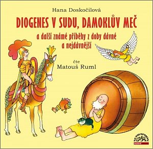 Diogenes v sudu, Damoklův meč a další známé příběhy z doby dávné a nejdávnější - CDmp3 (Čte Matouš Ruml)