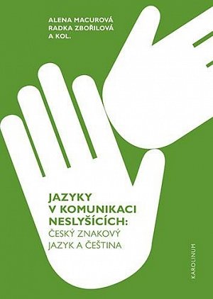 Jazyky v komunikaci neslyšících - Český znakový jazyk a čeština, 2.  vydání