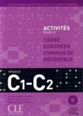 Activités pour le CECR: C1-C2 Livre + corrigés + Audio CDs
