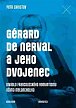 Gérard de Nerval a jeho dvojenec - Divadlo francouzského romantismu očima melancholika
