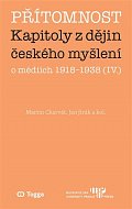 Přítomnost - Kapitoly z dějin českého myšlení o médiích 1918–1938 (IV.)