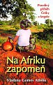 Na Afriku zapomeň - Pravdivý příběh Česky v Angole