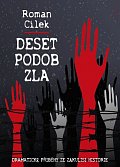 Deset podob zla - Dramatické příběhy ze zákulisí historie