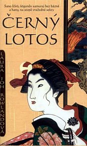 Černý lotos - Sano Ičiró, šógunův samuraj bez bázně a hany, na stopě vražedné sekty