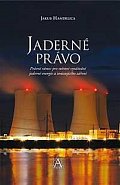 Jaderné právo - Právní rámec pro mírové využívání jaderné energie a ionizujícího záření