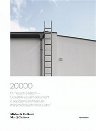 20000: O místech a lidech – Literárně-vizuální dokument o současné architektuře malých českých měst a obcí