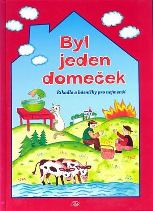 Byl jeden domeček - Velká kniha říkadel pro nejmenší